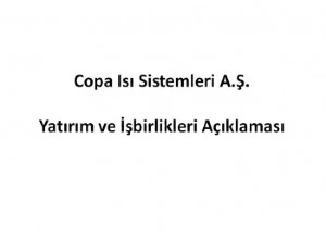 Copa Isı Sistemleri Yatırım Ve İşbirlikleri Açıklaması